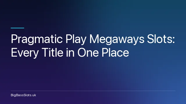 Pragmatic Play Megaways Slots: Every Title in One Place